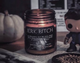 Jerk. Bitch. Soy Candle | Supernatural | SPN Family