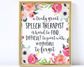 Speech Gift, A truly great speech therapist is hard to find, Office Decor, Therapist Gift, Personalized, Custom Quote Print, Watercolor Art