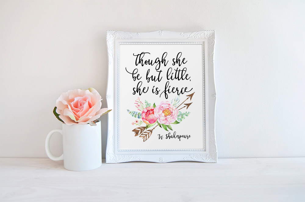 Shakespeare Quote Though She Be But Little She is Fierce Etsy