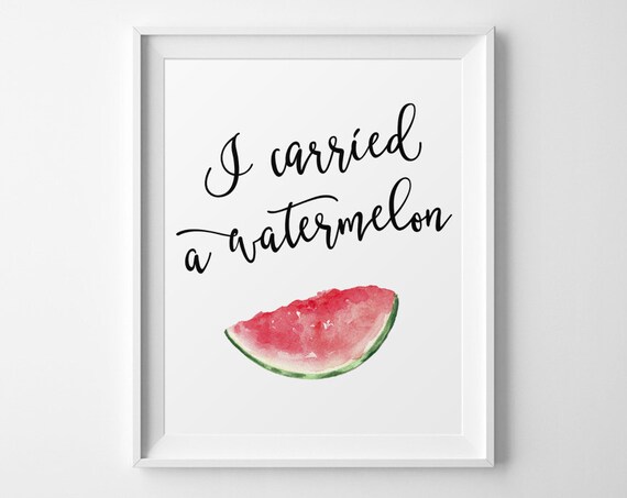 Nieuw Watermelon Quote I Carried a Watermelon Fun Prints Funny | Etsy BH-62