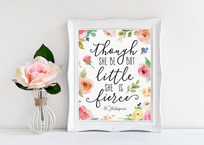 Calligraphy Gifts Pink Flowers Though She Be But Little Nursery Art Fierce Quote Nursery Decor Watercolor Floral Girl Nursery Print