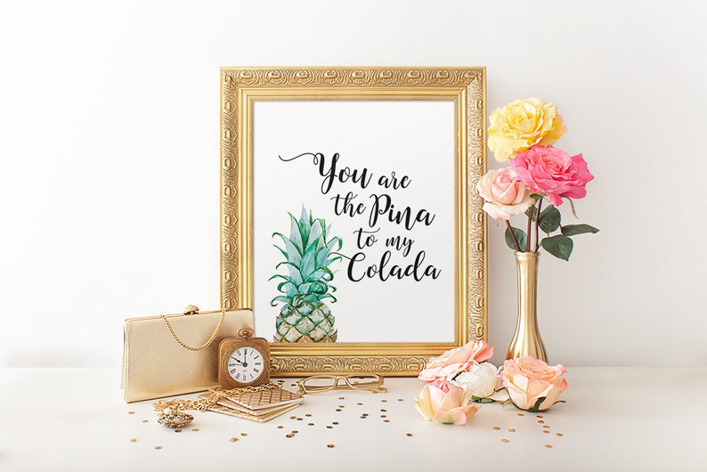 Quote Print You are the Pina to my Colada Pineapple Print Etsy