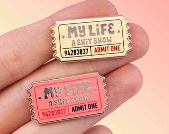 My life, a S#*t show enamel pin | Sarcastic ticket pin | mental health pin | funny sarcastic jacket backpack accessory