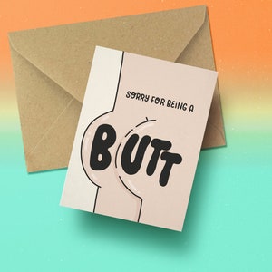 Désolé d'etre un cul | carte postale drole d'excuse pour ami | carte rigolotte fesses