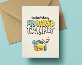 Unpaid Therapist Card | Thank You Card for Friends | Humorous Greeting Card | Perfect for Best Friend, Supportive Notes & Encouragement