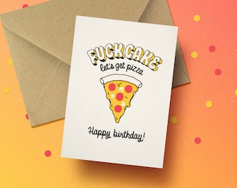 F*ck cake let's get pizza! card - funny celebration birthday pizza lover humor greeting party postcard