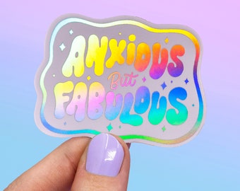 Anxious but Fabulous Holo sticker |motivational rainbow holographic sticker|mental health motivational quote decorative water bottle sticker