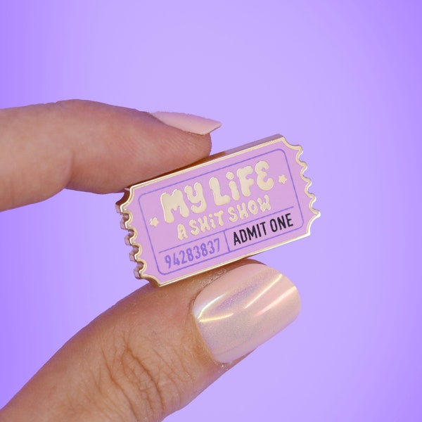 My life, a S#*t show enamel pin | Sarcastic ticket pin | mental health pin | funny sarcastic jacket backpack accessory