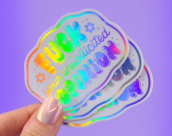 F your unsollicited opinion Holographic sticker | rainbow holographic powerful sticker | statement sticker |water bottle sticker holographic