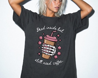Dead Inside But Still Need Coffee Shirt | Funny Halloween Skeleton T-Shirt | Comfort Colors® 1717