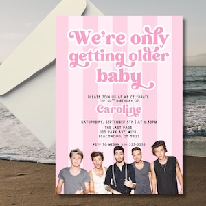 May include: Pink and white striped birthday invitation with the text "We're only getting older baby". The invitation includes the name "Caroline", event details, and a photo of five men. An envelope is in the upper left corner.