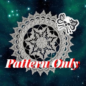 May include: A white crochet doily with a starburst pattern against a dark green and black galaxy background. The text "Pattern Only" is superimposed on the image.