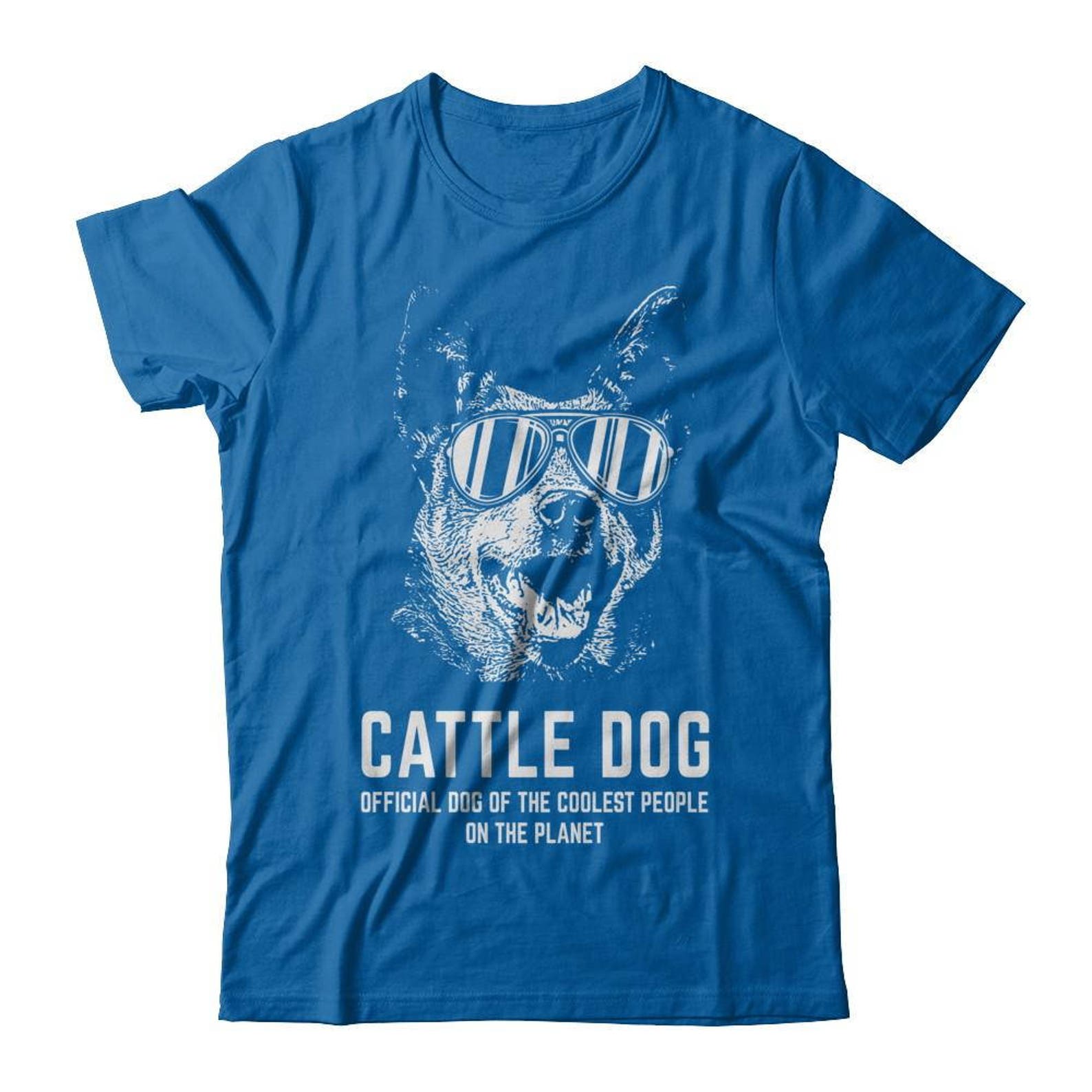 Cattle Dog Official Dog of the Coolest People on the Planet - Etsy