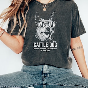 Cattle Dog Official dog of the coolest people on the planet | Unisex Shirt | Australian Cattle dog T-Shirt | Perfect Gift For Dog Owners