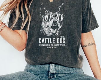 Cattle Dog Official dog of the coolest people on the planet | Unisex Shirt | Australian Cattle dog T-Shirt | Perfect Gift For Dog Owners