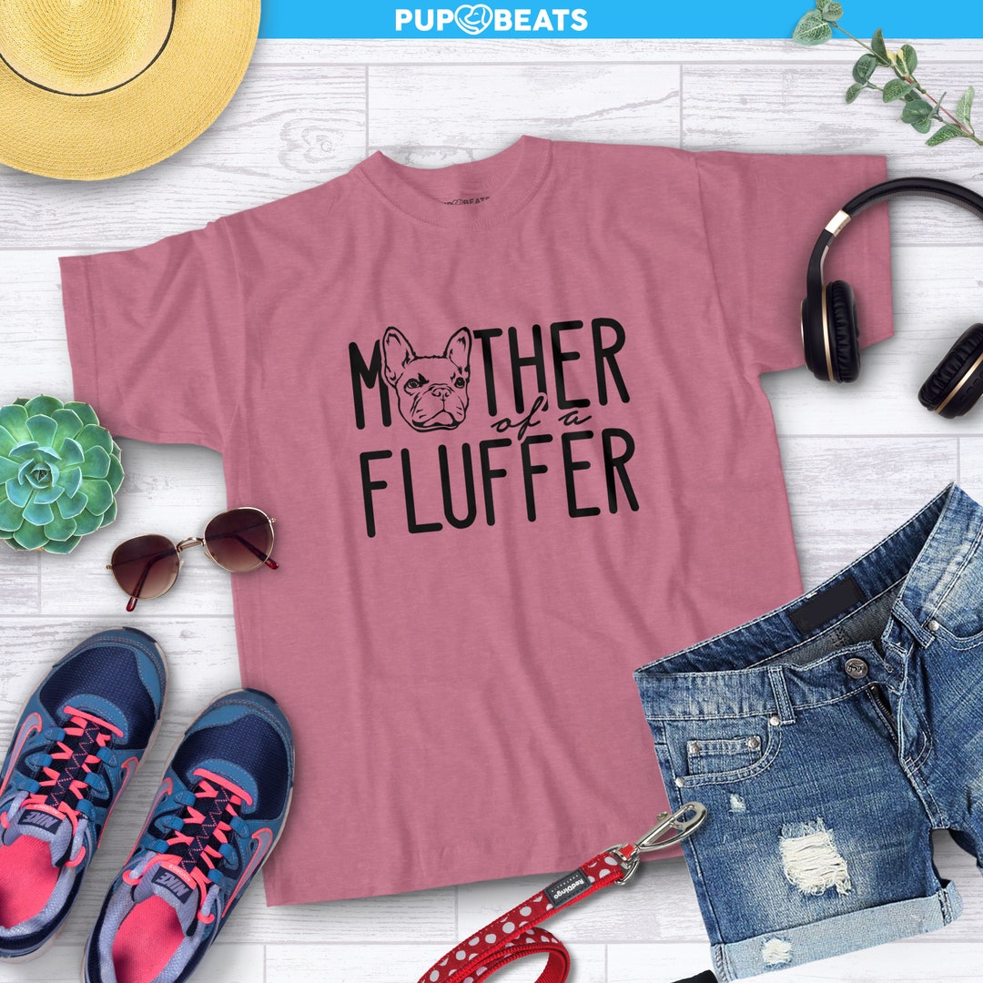 funny-mother-of-a-fluffer-french-bulldog-pun-dog-lover-tee-etsy