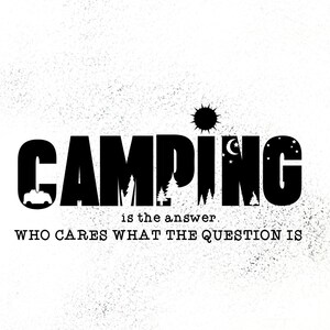 Acampar es la respuesta, definición de camping svg, archivo de corte de camping, campamento svg, campistas svg, archivo de corte de campamento, citas de campamento, citas divertidas de camping