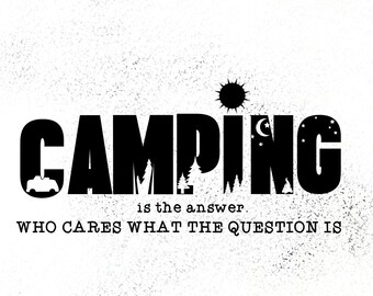 Camping is the answer, Camping definition svg, camping cut file, camp svg, campers svg, camp cut file, camp quotes, camping funny quotes