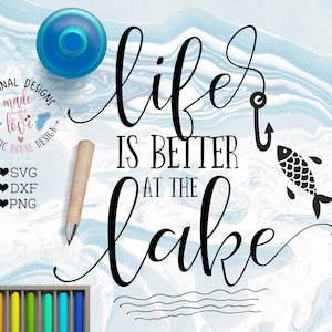 lake svg, fishing svg, Life is better at the lake svg, outdoors svg, river svg, fishing at the lake svg, life is better svg, lake fish svg