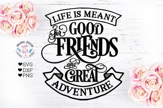 Download Good Friends And Great Adventures Cut File In Svg Dxf And Etsy