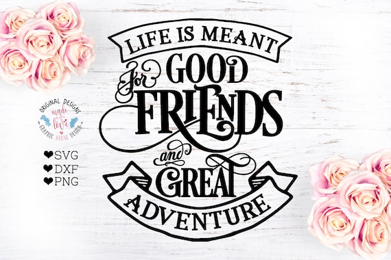 Download Good Friends And Great Adventures Cut File In Svg Dxf And Etsy