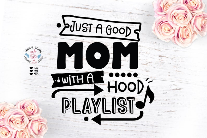 Download Just a Good Mom with a Hood Playlist Cut File in SVG DXF and | Etsy