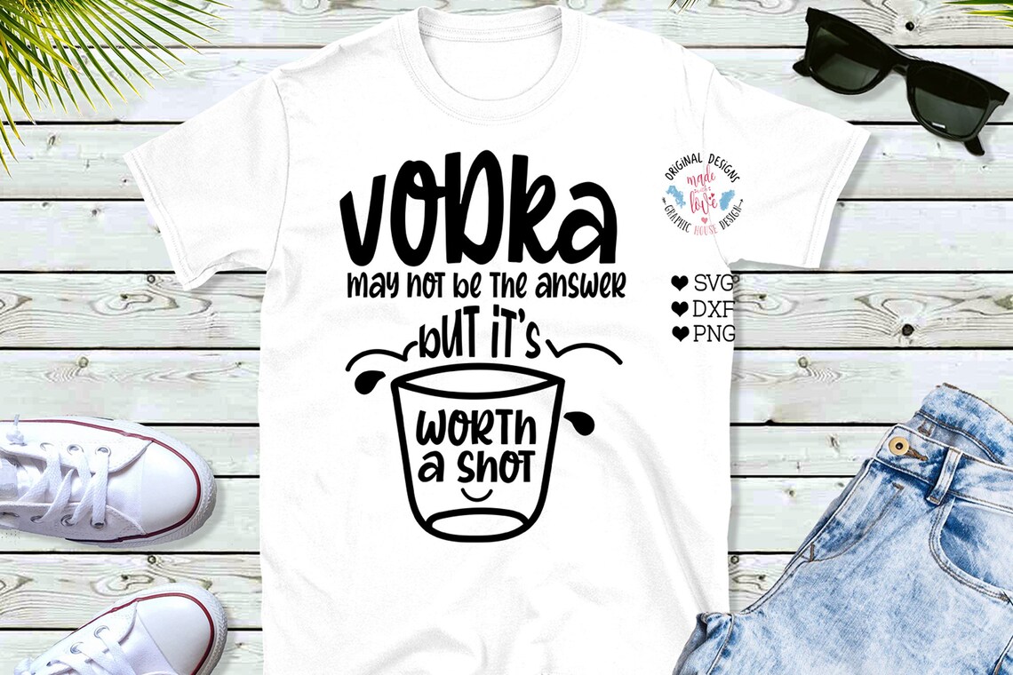 Vodka May Not Be the Answer but Its Worth a Shot Vodka Svg Etsy