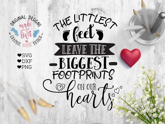 Download Baby Memorial Svg Baby Loss Svg The Littlest Feet Leave The Etsy