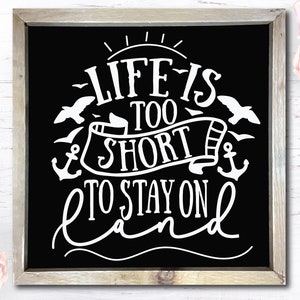 Cruise svg file, Life is too short to stay on Land Cut File in SVG, DXF, png, Vacation SVG, Sailing svg, Cruise svg, sea travel svg file