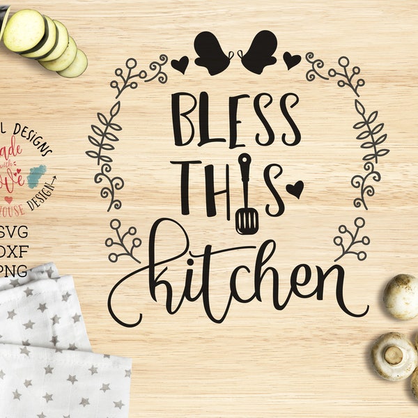 kitchen svg, Bless this kitchen Cut File and Kitchen Printable in SVG, DXF, PNG, Blessings svg, Blessings printable, home svg, cooking svg,