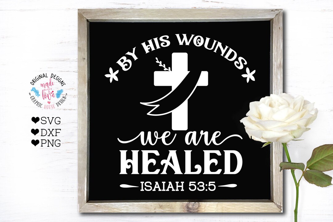 By His Wounds We Are Healed Easter Jesus Cut File in SVG, Dxf and Png ...
