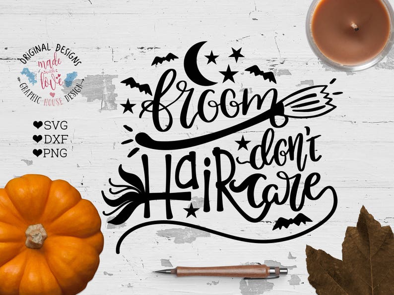 witch Halloween svg DXF Broom Hair svg Broom Cut File Broom Hair do not Care Cut File in SVG witch quotes Halloween SVG file png