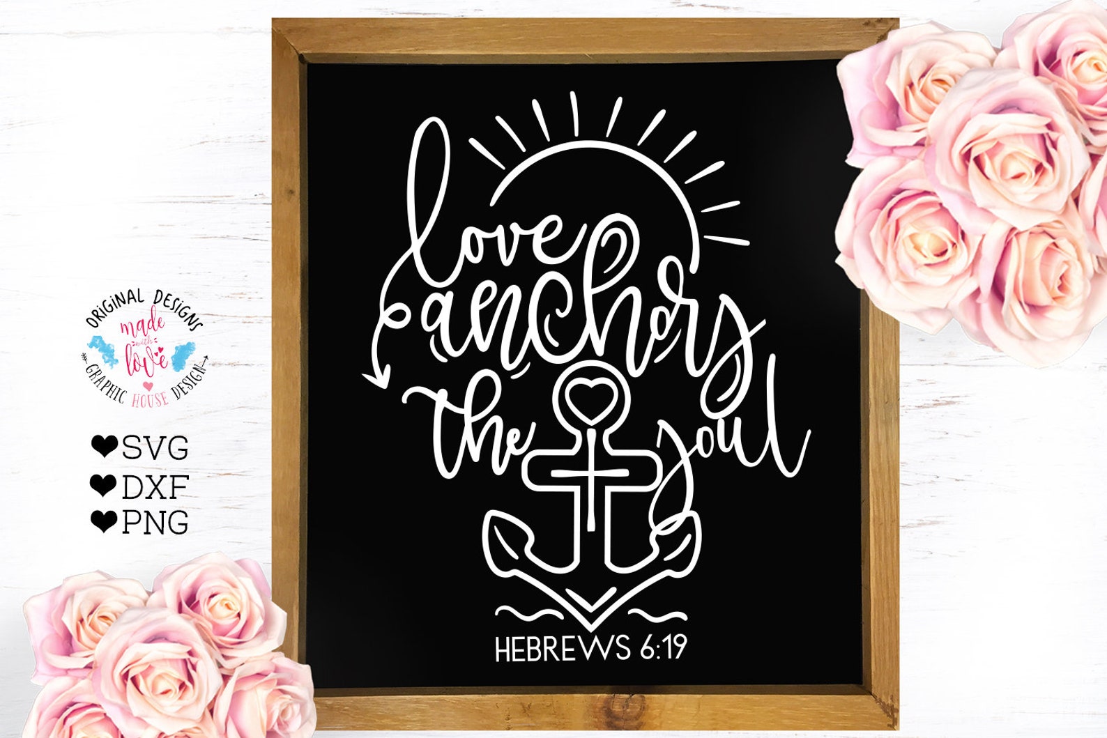 Scripture Svg Bible Verse Svg Love Anchors the Soul Hebrews Etsy