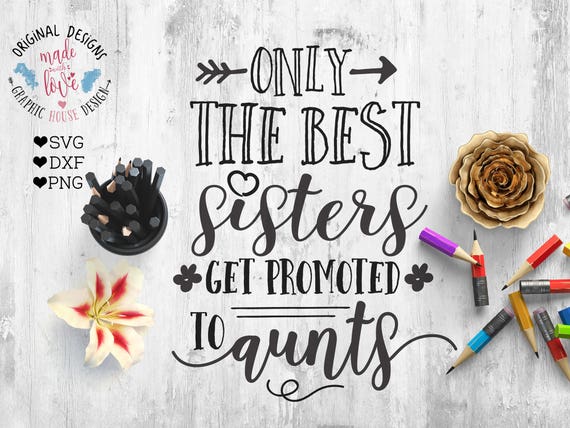 Download Best sisters Get Promoted to Aunts Cut File and Printable ...
