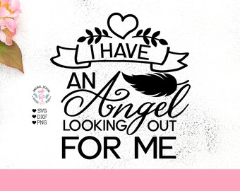 I Have an angel looking out for me - Memorial Sublimation Cut File, memorial’s day svg, in memory svg, in loving memory, heaven svg