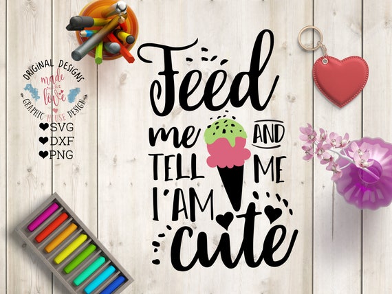 Download Summer Svg Feed Me Ice Cream And Tell Me I Am Cute Svg Cutting File Baby Svg Baby T Shirt Design Svg Design Kids Svg Vinyl Cut Design Clip Art Art Collectibles Gkjwonosari Com