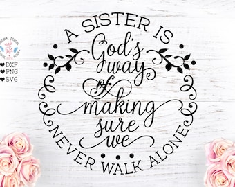 sisters svg, A sister is God's way svg, Family svg, sister love svg, siblings svg, sign svg, sister quotes, sister phrases, faith svg,