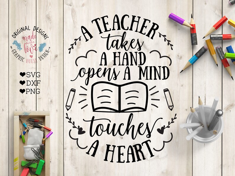teachers cut file in svg A Teacher takes a hand png teaching svg teacher printable touches a heart opens a mind dxf Teacher svg file