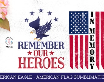 Remember Our Heroes and In Memory American Flag - Double Patriotic USA Sublimation Designs - USA Clipart - Memorial Day - Independence day