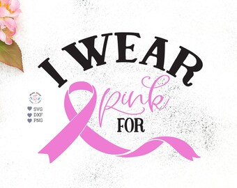 I wear Pink For, Wear Pink, Breast Cancer, Ribbon, Pink Ribbon, Cancer Awareness, Women’s Health, Women Healthcare, Cancer Prevention