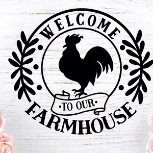 Welcome to our farmhouse svg, Rooster svg, farmhouse svg, farmwife svg, farmhouse cut file, home signs, farm sign, farm rooster svg