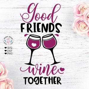 Gute Freunde Wein zusammen, Freunde Svg, Freundschaft Svg, Freunde Zitate, Freunde Sprüche, Freunde Phrasen, Freunde geschnitten Datei, Freunde Wein,