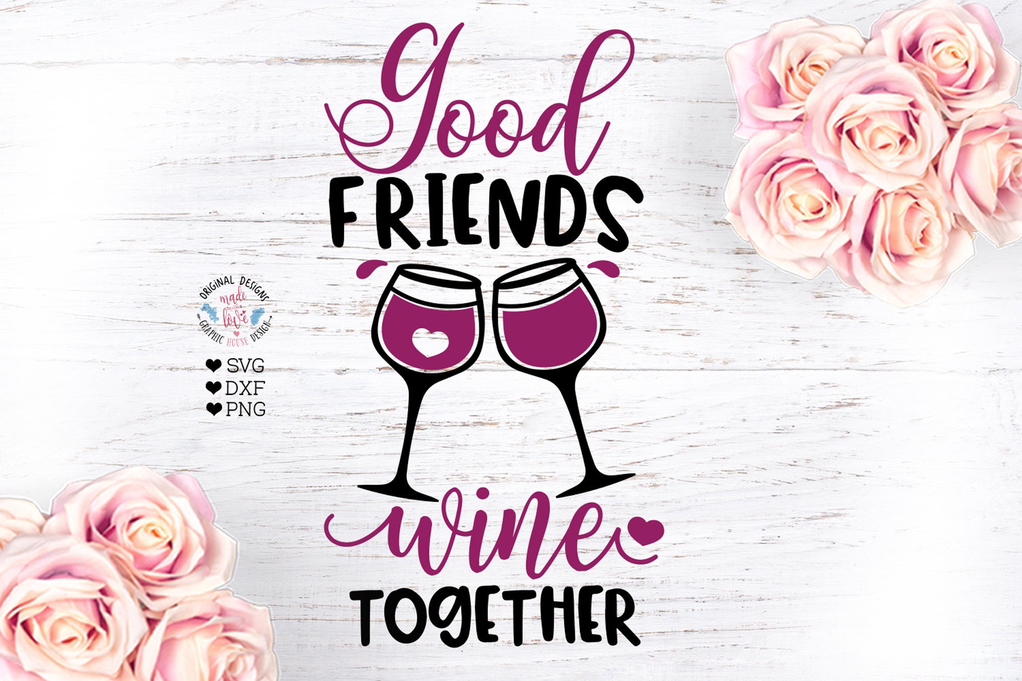 Download Good Friends Wine Together Friends Svg Friendship Svg Etsy