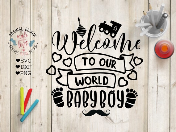 Download Newborn Svg Baby Shower Svg Welcome To Our World Baby Boy Etsy