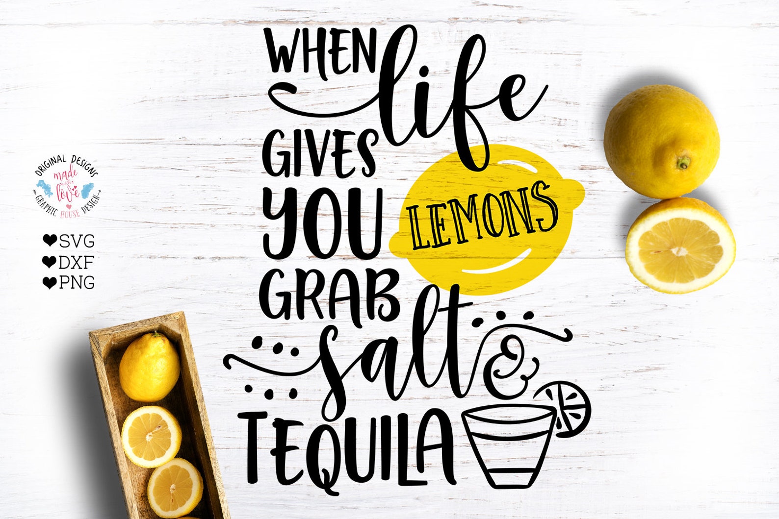 When Life Gives You Lemons Grab Tequila And Salt