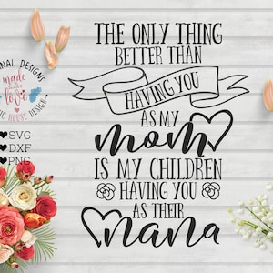 nana in formato SVG, festa della mamma in formato SVG, mamma in formato SVG, l'unica cosa migliore che averti come mamma è che i miei figli ti abbiano come Nana, nonna in formato SVG