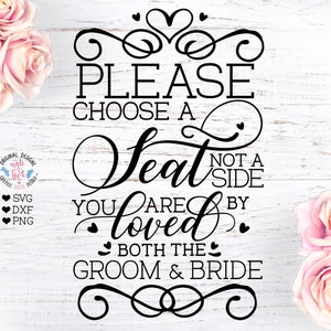 Wedding sign svg, Choose a Seat Not a Side SVG, Wedding Cut File, Wedding SVG, Wedding ceremony svg, wedding guests svg, Groom and Bride svg