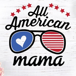 Tutta la mamma americana in formato SVG, mamma americana in formato SVG, America mama taglia file, Patriottico in formato SVG, Bandiera americana in formato SVG, USA in formato SVG, Giorno dell'Indipendenza in formato SVG, 4 luglio