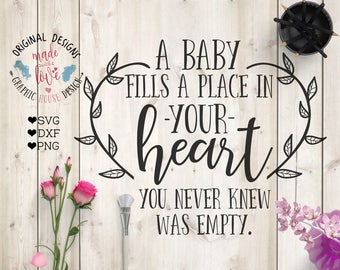 New Baby svg file, A baby Fills A place in your Heart in SVG, DXF, PNG, Newborn svg, pregnancy svg, new baby cut file,  pregnancy printable