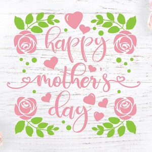 Happy Mother&#39;s Day SVG, Mother&#39;s Day svg, Mother&#39;s Day cut File, Mom svg, Mother svg, mom quotes, mother svg, cricut files, silhouette